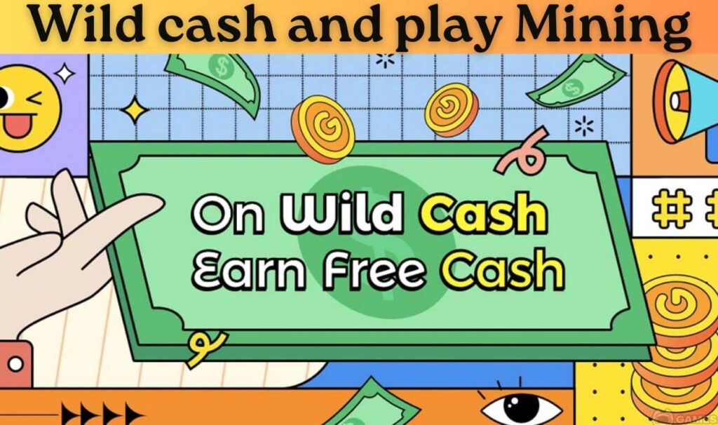 Wildcash and play mining